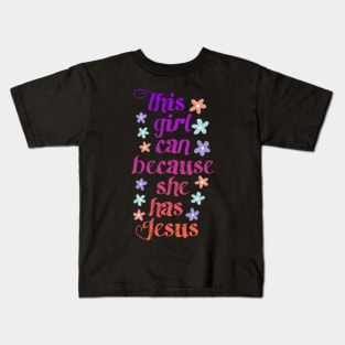 THIS GIRL CAN BECAUSE SHE HAS JESUS Kids T-Shirt